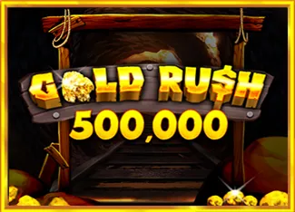Gold Rush 500,000 - CAMPSLOT138